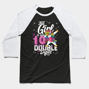 This Girl Is Now 10 Double Digits Dabbing Unicorn Birthday Gift Baseball T-Shirt